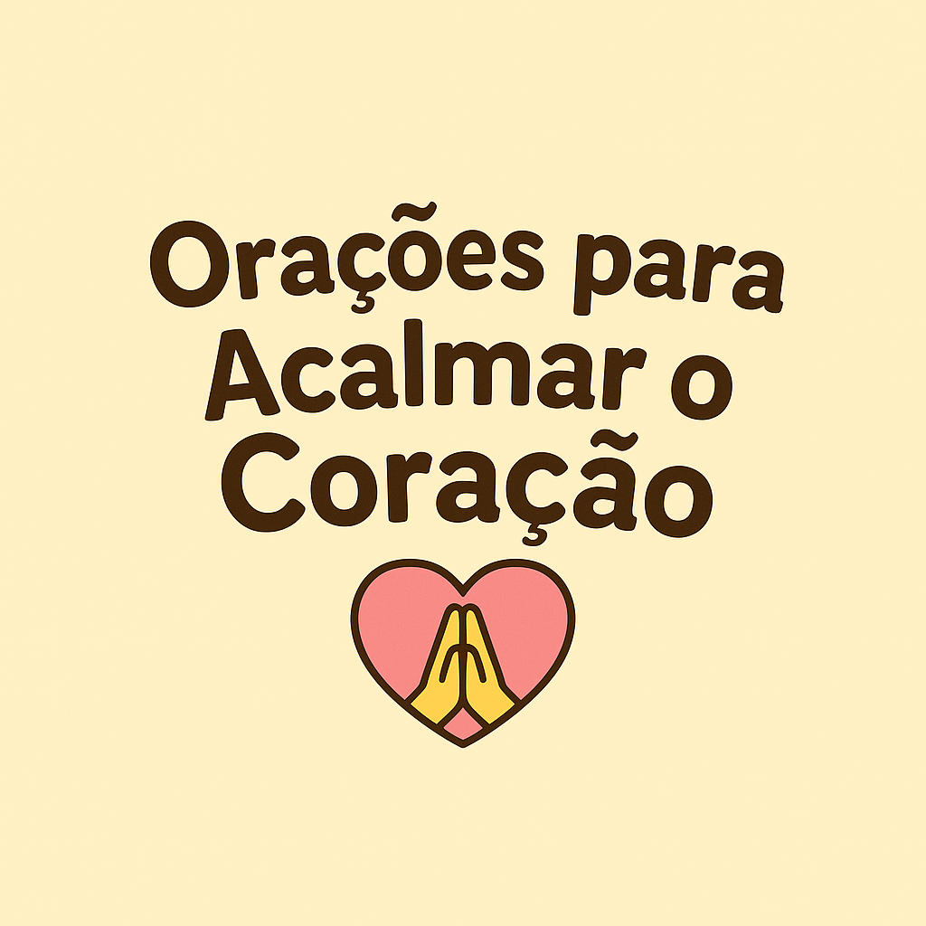 Orações para Acalmar o Coração